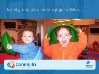 En el grupo para venir a jugar solitos… 