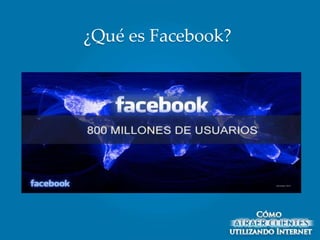 ¿Qué es Facebook?
 