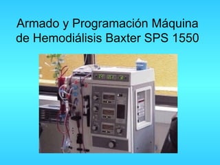 Armado y Programación Máquina de Hemodi álisis Baxter SPS 1550 