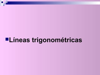 Líneas trigonométricas
 