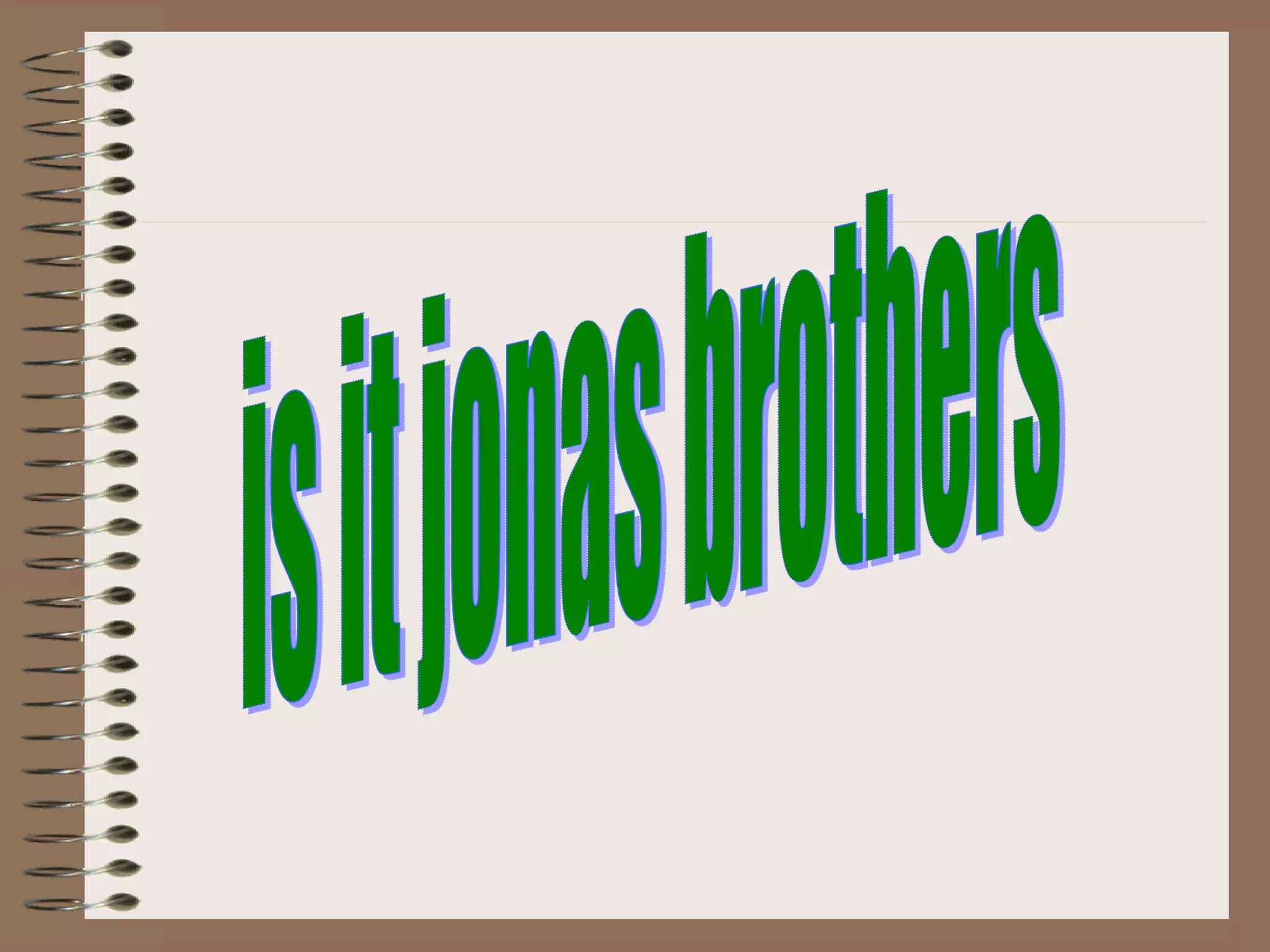 is it jonas brothers 