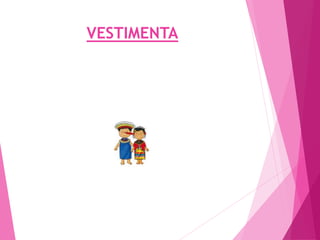 VESTIMENTA
 