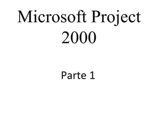 Microsoft Project 2000 ,[object Object]