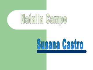 Natalia Campo Susana Castro 