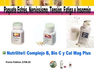 Nutrilite® Complejo B, Bio C y Cal Mag Plus Precio Público: $798.20 Paquete Estrés, Nerviosismo, Tensión, Fatiga e Insomnio 