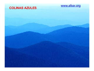 COLINAS AZULES www.afssr.org 