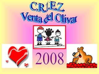 C.R.I.E.Z. Venta del Olivar 2008 