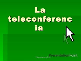 La teleconferencia   