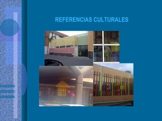 REFERENCIAS CULTURALES 