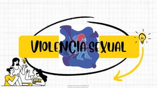 VIOLENCIA SEXUAL
Descargado por Maura Francisco (fmaura882@gmail.com)
Encuentra más documentos en www.udocz.com
 