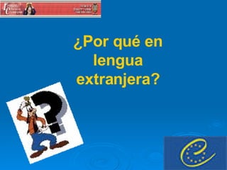 ¿Por qué en lengua extranjera? 