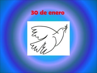 30 de enero  Día  internacional  de la paz 