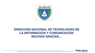 DIRECCIÓN NACIONAL DE TECNOLOGÍAS DE
LA INFORMACIÓN Y COMUNICACIÓN
MUCHAS GRACIAS…
 