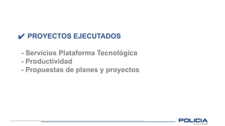 ✔ PROYECTOS EJECUTADOS
- Servicios Plataforma Tecnológica
- Productividad
- Propuestas de planes y proyectos
 