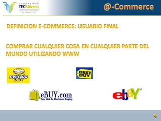 @-CommerceDefinicion e-commerce: USUario finalCajerosautomaticos
