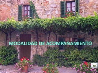 MODALIDAD DE ACOMPAÑAMIENTO
 