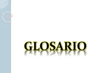 GLOSARIO
 