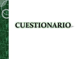 CUESTIONARIO
 
