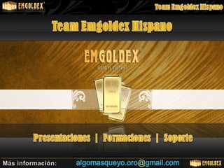 Presentacion emgoldex algomasqueyo ORO GOLD