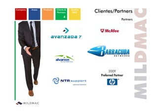 Company   Areas   Products   Clients &
                             Partners
                                         Quality
                                          R&D      Clientes/Partners
                                   4
                                                               Partners
 