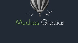 Muchas Gracias
 