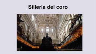 Sillería del coro
 