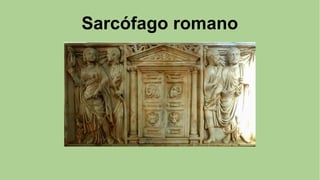 Sarcófago romano
 