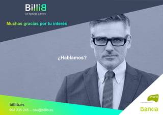 ¿Hablamos?
billib.es
902 235 245 – cau@billib.es
 