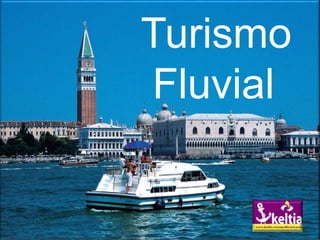 Turismo
Fluvial
 