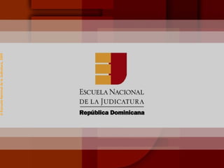© Esscuela Nacional de la Judicatura, 2009 