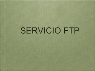 SERVICIO FTP
 