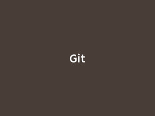 Git
 