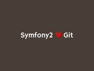 Symfony2 ♥ Git
 