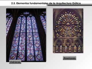 2.5. Elementos fundamentales de la Arquitectura Gótica Vidrieras Rosetones 