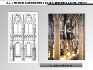 2.6. Elementos fundamentales de la Arquitectura Gótica: Interior Alzados y Vidrieras 