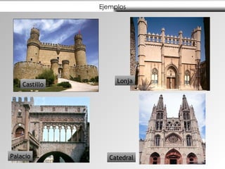 Ejemplos Castillo Lonja Palacio Catedral 