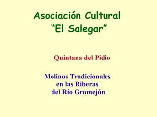 Asociación Cultural  “El Salegar” ,[object Object],[object Object]