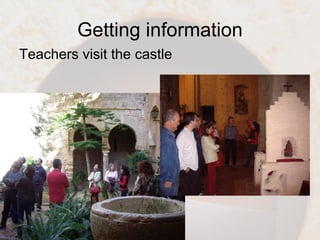Getting information Teachers visit the castle 