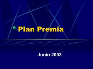 Plan Premia Junio 2003 