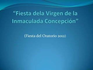 (Fiesta del Oratorio 2012)
 