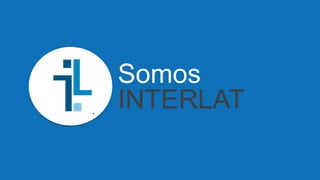 Somos
INTERLAT
 