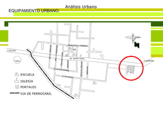 Análisis Urbano EQUIPAMIENTO URBANO: 