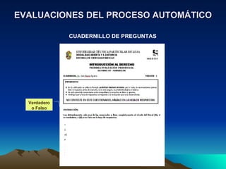 EVALUACIONES DEL PROCESO AUTOMÁTICO Verdadero o Falso CUADERNILLO DE PREGUNTAS 