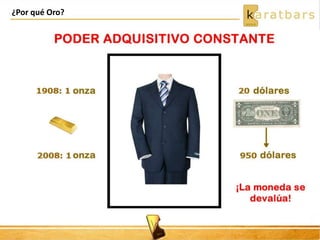 ¿Por qué Oro?
 