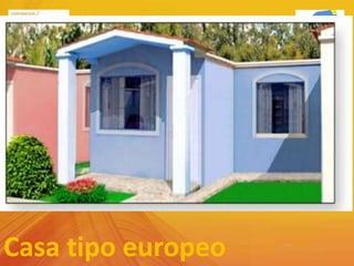 Casa tipo europeo
 