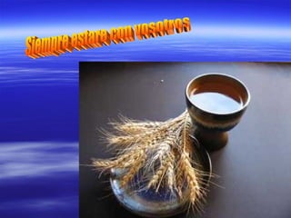 Siempre estare con vosotros