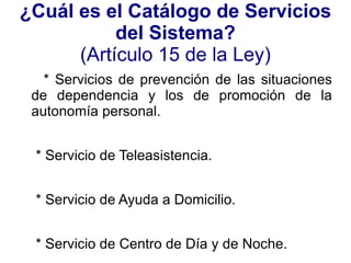¿Cuáles son los objetivos básicos de las prestaciones de dependencia? (Artículo 13 de la Ley) * Facilitar la existencia autónoma de la persona, todo el tiempo que desee y sea posible, en su medio habitual. 