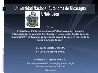 [object Object],[object Object],[object Object],[object Object],[object Object],[object Object],[object Object],Universidad Nacional Autónoma de Nicaragua UNAN-León 