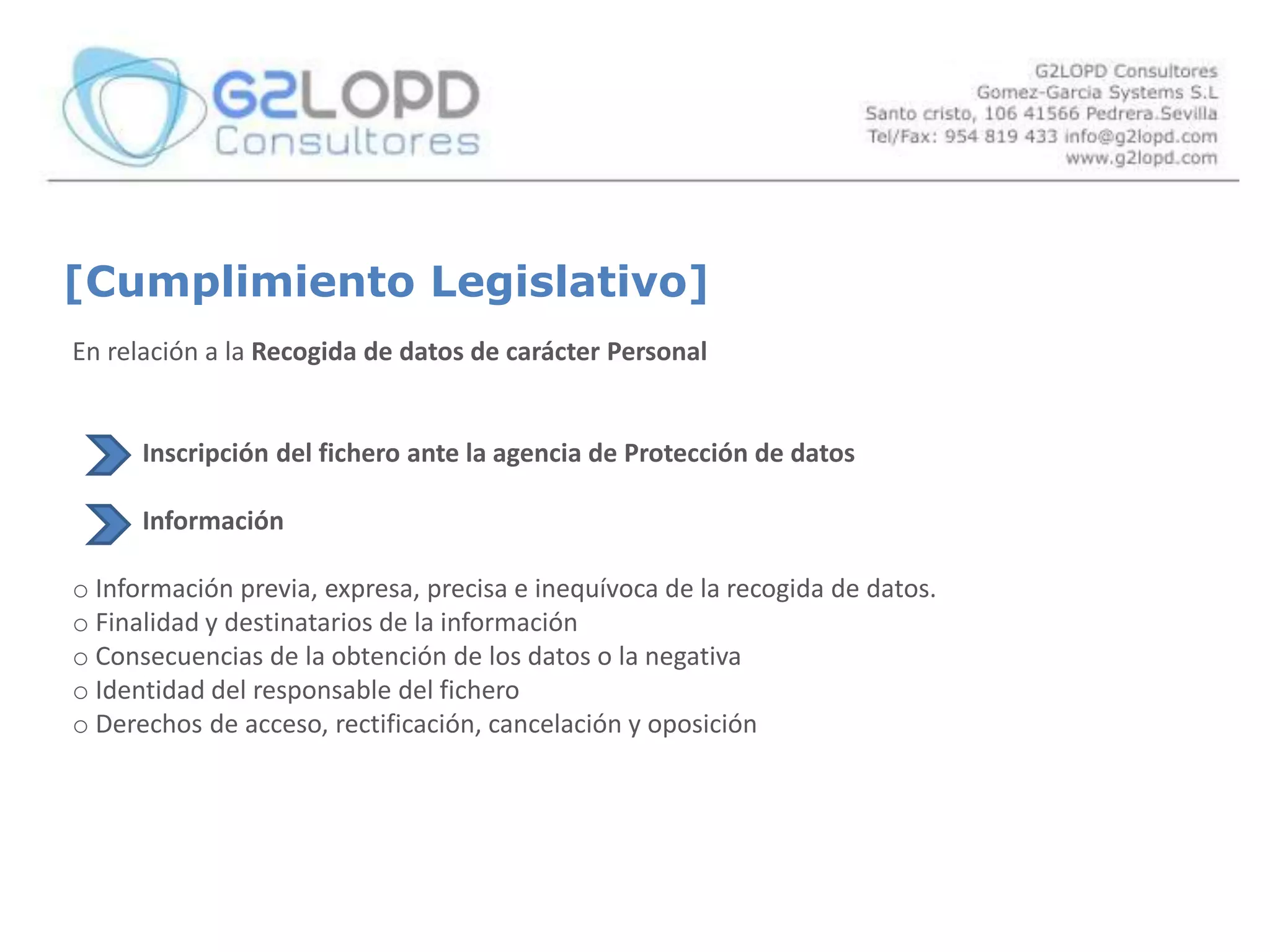  Responsabilidad y Sanciones[Principio fundamental]Constitución Española: Cap.II Art. 18.4- De los derechos fundamentales y de                                            las  libertades públicas    “La ley limitará el uso de la informática paragarantizar el honor y la intimidad personaly familiar de los ciudadanos en el pleno Ejercicio de sus derechos”