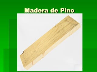 Madera de Pino 